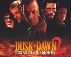 From Dusk Till Dawn Texas Blood Money 2